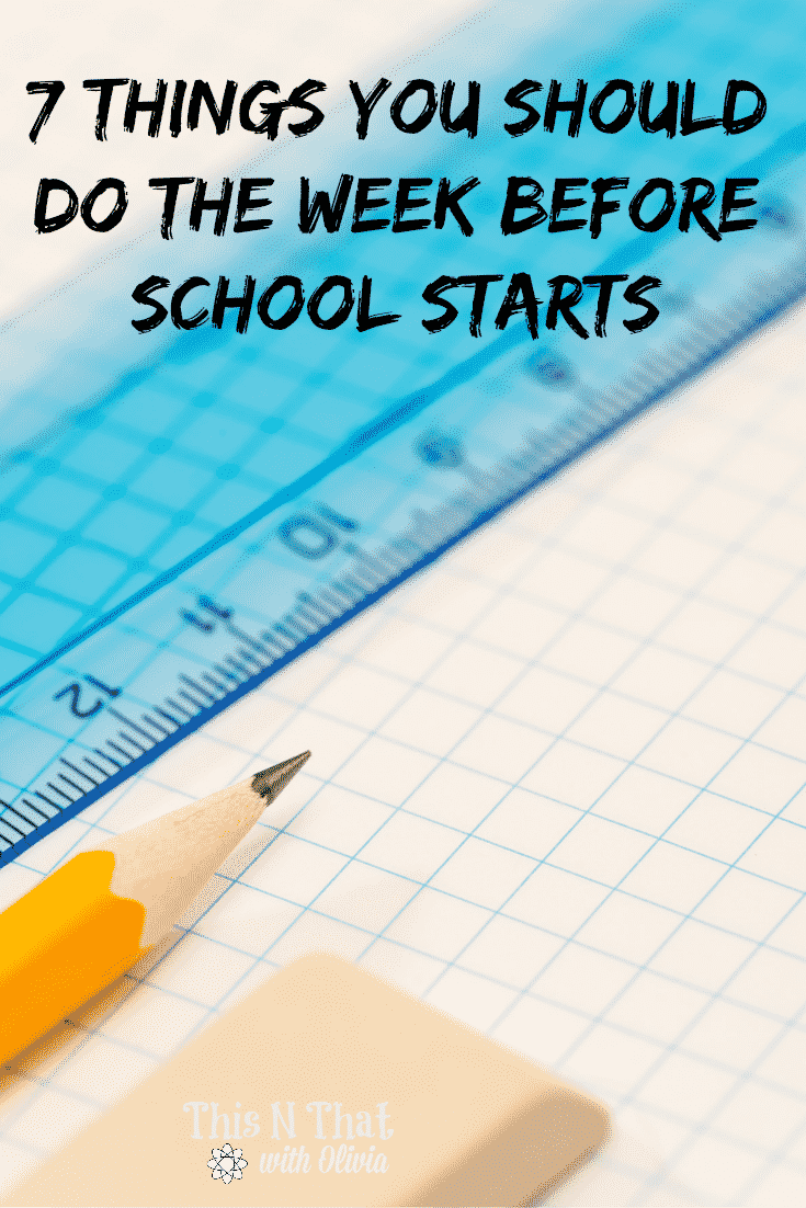 7 Things You Should Do the Week Before School Starts | ThisNThatwithOlivia.com