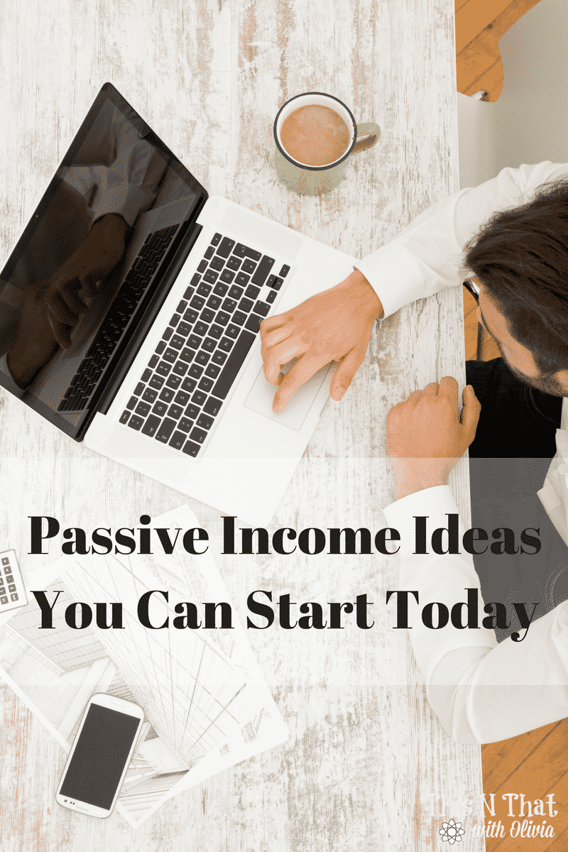 Passive Income Ideas You Can Start Today