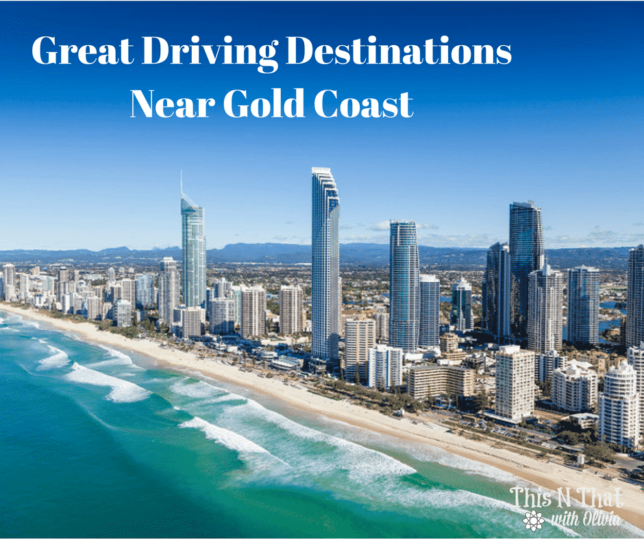 Great Driving Destinations Near Gold Coast
