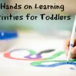 7 Hands on Learning Activities for Toddlers