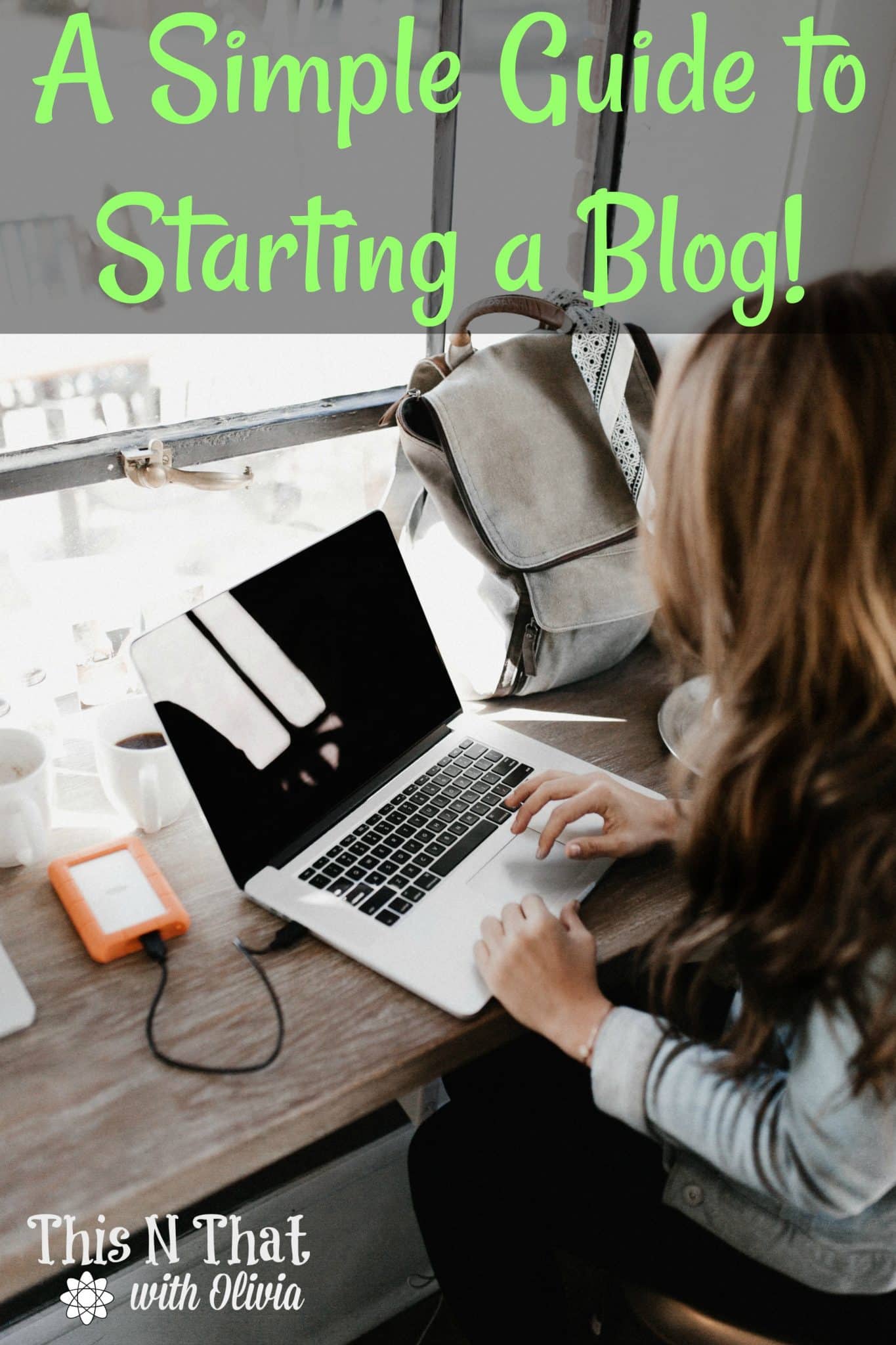 A Simple Guide to Starting a Blog! #Blogging101