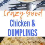 Crazy Good Chicken & Dumplings - The Perfect Comfort Food!