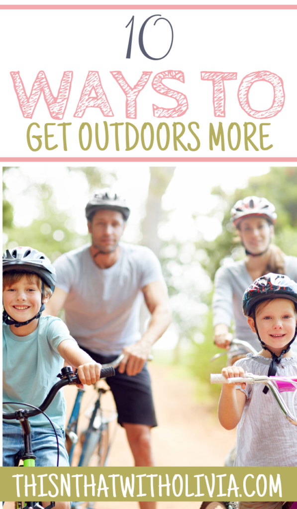 10 Ways To Get Outdoors More