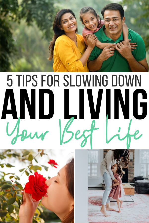 5 Tips for Slowing Down and Living Your Best Life